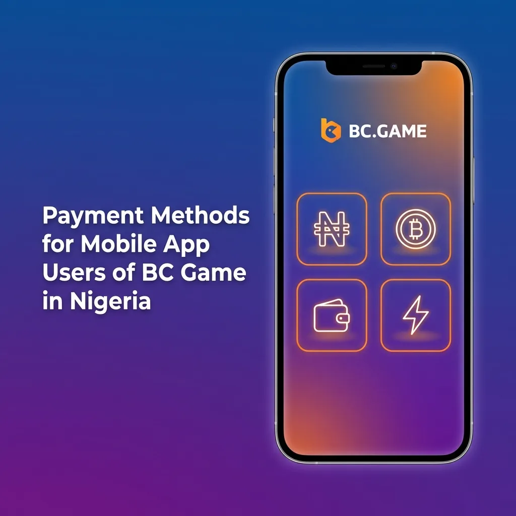 BC Game Nigeria mobile app payment methods including cryptocurrency and bank transfer options for deposits and withdrawals